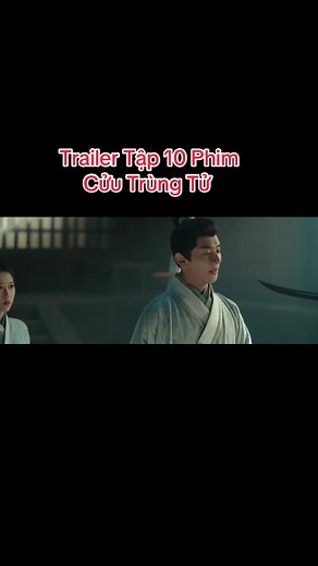 Trailer phim Cửu Trùng Tử tập 10 #Cửu_Trùng_Tử #cuutrungtutap10 #Lý_Quân_Nhuệ #Mạnh_Tử_Nghĩa #Khổng_Tuyết_Nhi #xh #xhtiktok #fyp #fpy