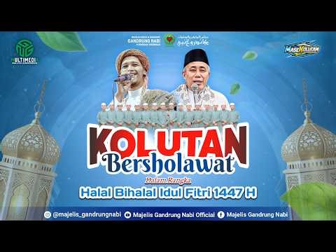 🔴🔵[LIVE] KOLUTAN BERSHOLAWAT BERSAMA MAJELIS GANDRUNG NABI