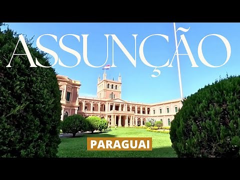 O QUE FAZER e COMO É a capital do PARAGUAI | Assunção - Guia de viagem