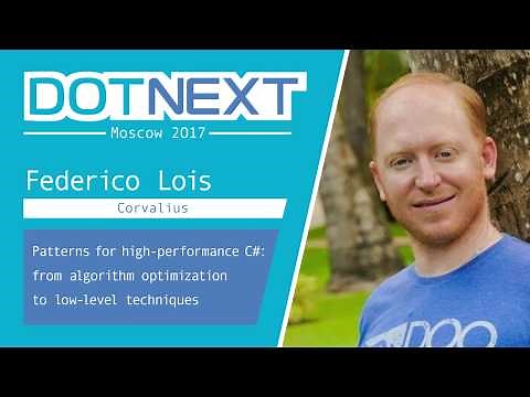 Federico Lois — Patterns for high-performance C#.