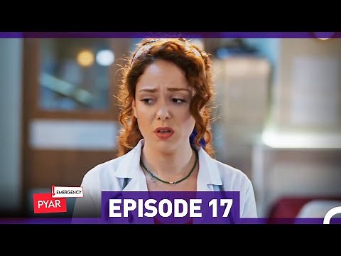 Emergency Pyar Episode 17 (Urdu Dubbed)