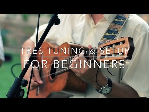 Tres Cubano Tuning & Setup For Beginners | Tres Cubano | Cuban Tres
