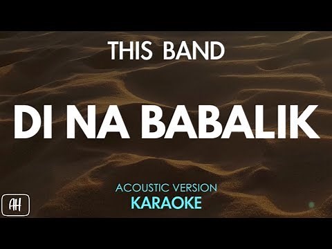 This Band - Di Na Babalik (Karaoke/Acoustic Instrumental)