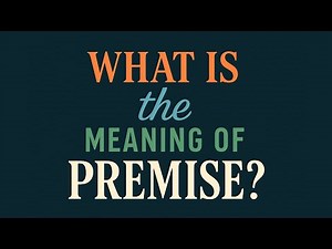 What is the meaning of Premise?