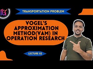 Vogels Approximation Method (VAM) in Operation Research | Transportation Problem