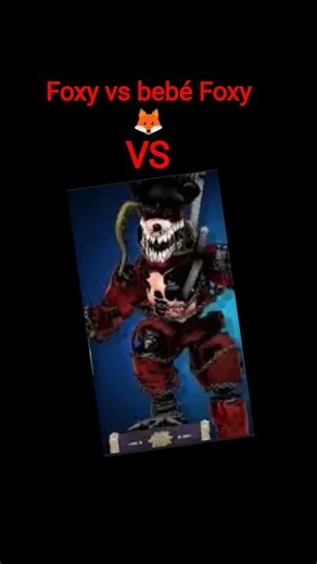 🦊Foxy vs bebé Foxy🦊