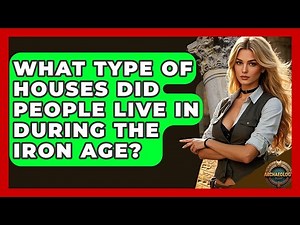 What Type Of Houses Did People Live In During The Iron Age? - Archaeology Quest