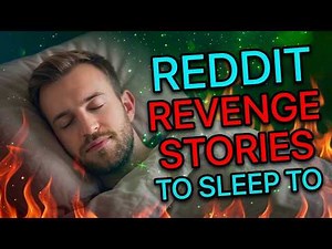 3 Hours Of Reddit Revenge Stories To Sleep To