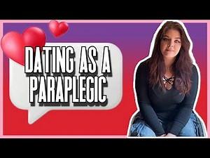 Dating & Intimacy as a PARAPLEGIC | Dating and Disabled