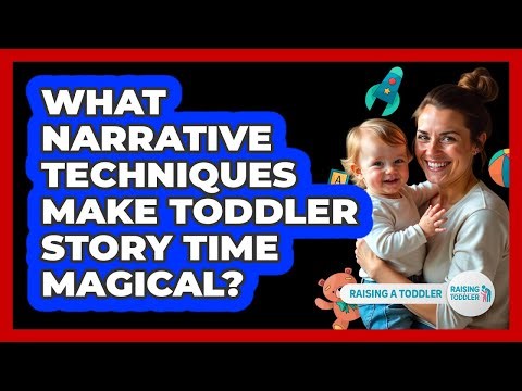 What Narrative Techniques Make Toddler Story Time Magical? - Raising A Toddler