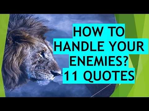 How to Handle your Enemies? 11 Quotes to Wisely Handle all your Enemies in Life