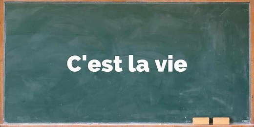 "C'est La Vie": Meaning of this Typical French Expression