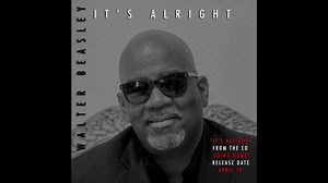 It's Alright (writer Walter Beasley) Producers Phil Davis and Lil John Roberts. Mixed by Pierre Huberson, Mastered by Dave Locke. From The Album Going Home. Release date April 19. Going to Radio next week. Thanks for your continued support. hyperurl.co/r9mon0 | Walter Beasley