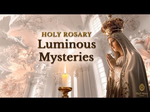 Holy Rosary - The Luminous Mysteries