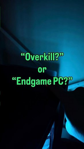 Overkill or Endgame PC Build?