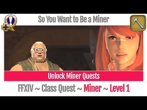 FFXIV Unlock Quest Miner Level 1 ~ A Realm Reborn ~ So You Want to Be a Miner