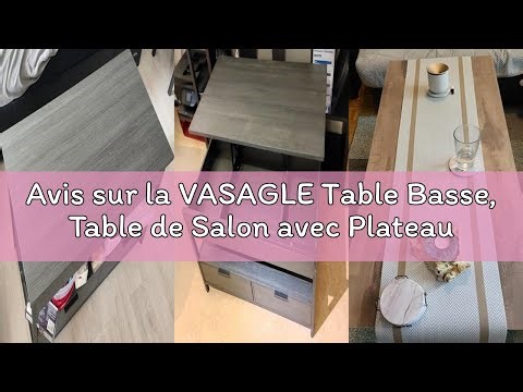 Avis sur la VASAGLE Table Basse, Table de Salon avec Plateau Relevable, Tiroirs de Rangement, avec R