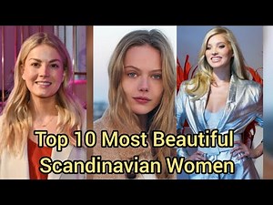 Top 10 Most Beautiful Scandinavian Women / Most Beautiful Scandinavian Women