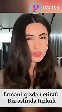 CONFESSION FROM AN ARMENIAN GIRL: "WE ARE ACTUALLY TURKS"