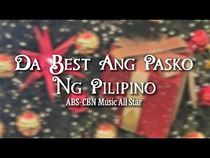 ABS-CBN Music All Star - Da Best Ang Pasko Ng Pilipino (Official Lyric Video)