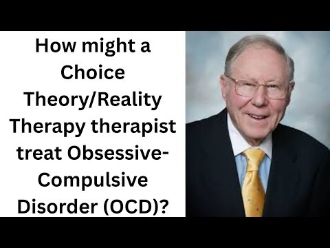 How might Choice Theory/Reality Therapy counselir treat OCD?