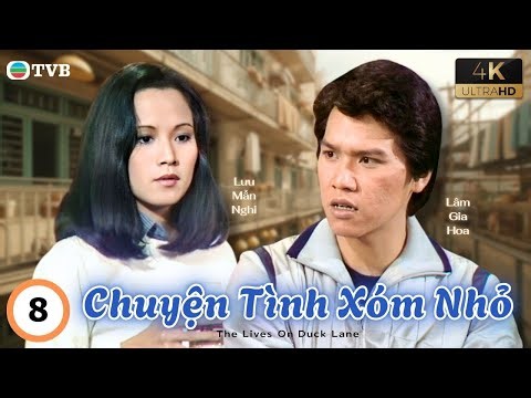 Phim TVB lồng tiếng Chuyện Tình Xóm Nhỏ 4K 8/20 | Liêu Vỹ Hùng, Tần Bái, Lâm Gia Hoa | USLT | 1983