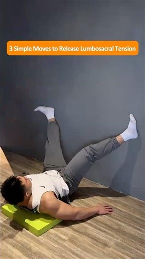 3 At Home Exercises to Relieve Lumbosacral Discomfort, Release Lower Back Tension & Improve Mobility