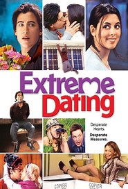 Extreme Dating (2005) - AZ Movies