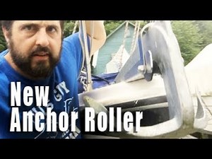 Sailboat Upgrades - New Anchor Roller
