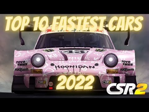 TOP 10 FASTEST CARS 2022 | CSR RACING 2