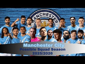 Manchester City FC Full Squad for the 2025/2026 Premier League Season: Player List & Positions