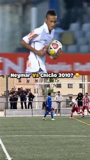 NEYMAR VS CHICÃO 2010? 😜😂