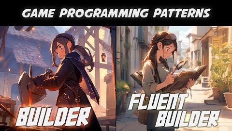 【Unity教程搬运】何时、为何以及如何使用构建器与流式构建器编程模式