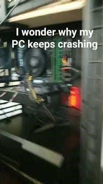 I wonder why my PC keeps crashing
