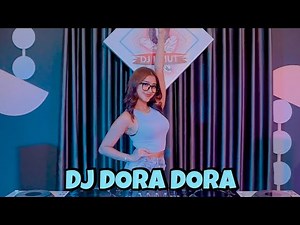 DJ DORA DORA VIRAL TIKTOK (DJ IMUT REMIX)