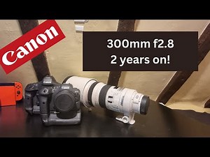 Canon EF 300mm F2.8 IS - 2 Years On! Any good in 2024?