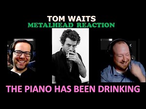 COMEDY REACTION Tom Waits - The Piano Has Been Drinking - REACTION