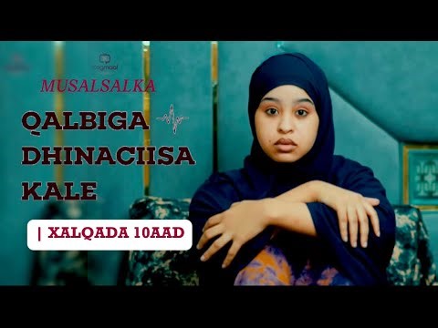 MUSALSALKA QALBIGA DHINACIISA KALE S2 EPISODE 10