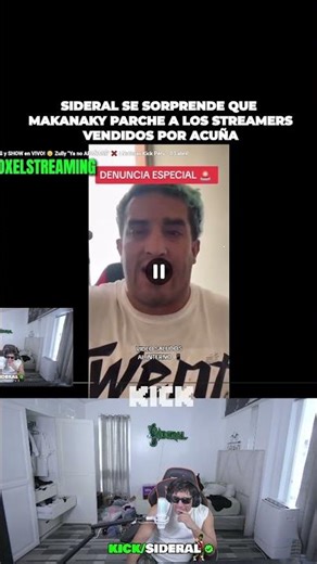 SIDERAL SE SORPRENDE QUE MAKANAKY PARCHE A LOS STREAMERS VENDIDOS POR ACUÑA
