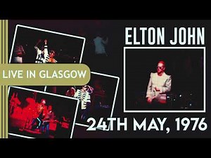 Elton John - Live in Glasgow (May 24th, 1976)