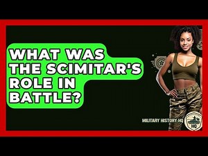What Was The Scimitar's Role In Battle? - Military History HQ