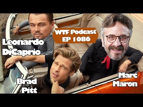 Marc Maron Talks Acting and Hollywood with Brad Pitt & Leonardo DiCaprio | | WTF Podcast