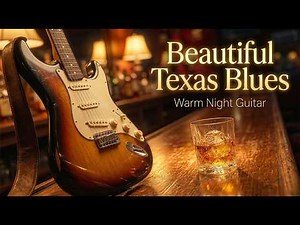 Beautiful Texas Blues – Warm Night Guitar | Relaxing Blues Instrumental