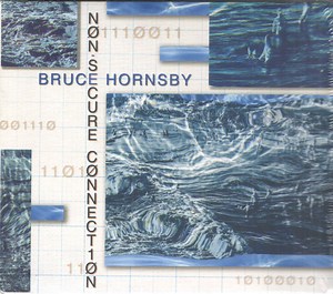Bruce Hornsby - Non-Secure Connection