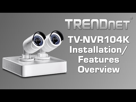 TRENDnet TV-NVR104K Installation / Features Overview