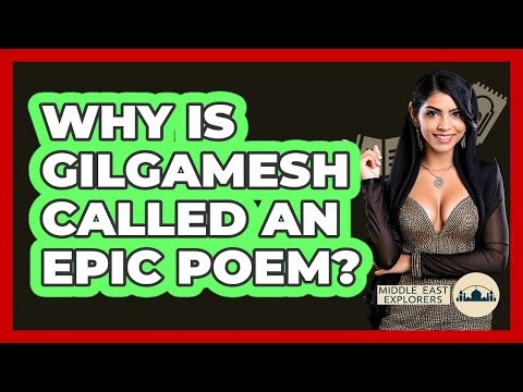 Why Is Gilgamesh Called An Epic Poem? - Middle East Explorers