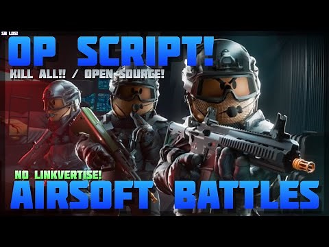 [Best! 🔫] Airsoft Battles 🔥 No Linkvertise! Kill All Players / Open Source 🔥 PC & Mobile! (2024)