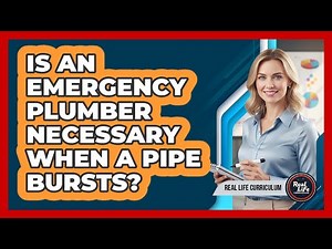 Is An Emergency Plumber Necessary When A Pipe Bursts?