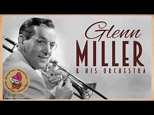 Glenn Miller & His Orchestra | The Greatest Big Band Ever