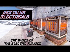 The Basics of Electric Furnaces - Rust Tutorial